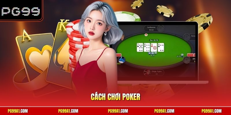 Cách chơi Poker