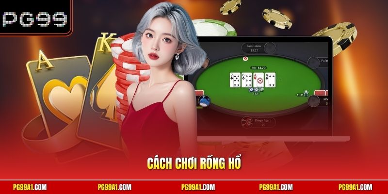 Cách chơi Rồng Hổ