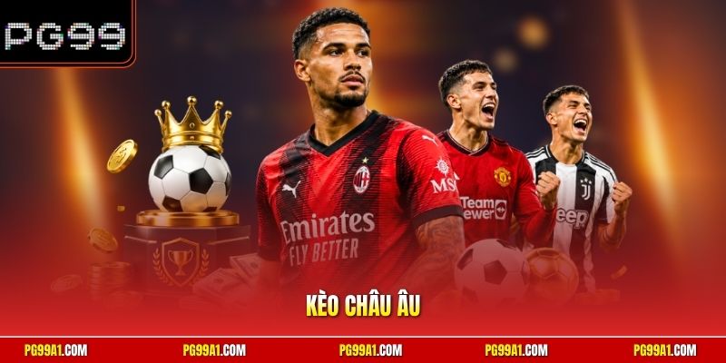 Kèo châu Âu