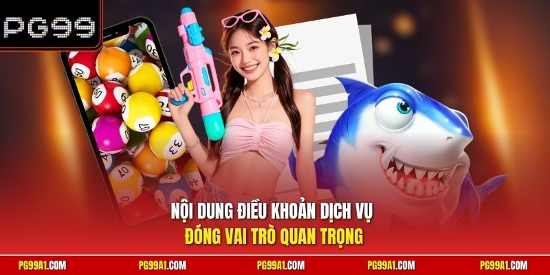 Nội dung điều khoản dịch vụ đóng vai trò quan trọng